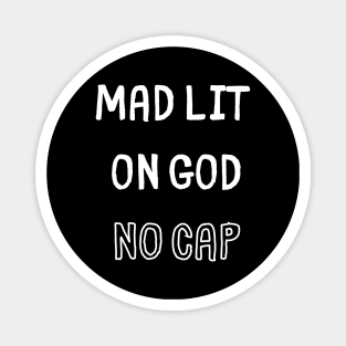 Mad Lit on God No Cap Magnet